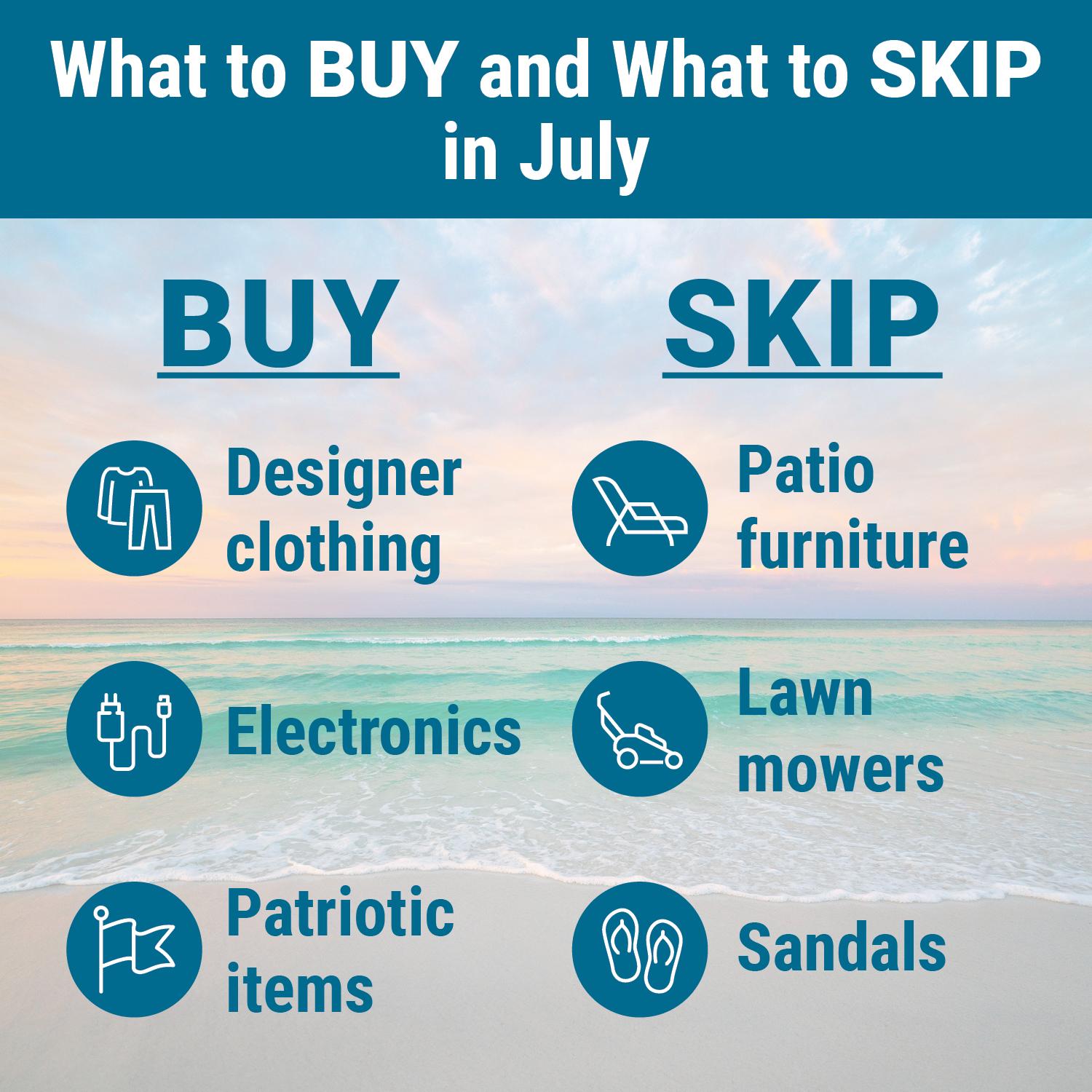 What to buy and skip in July
