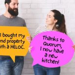 A couple holds word balloons showing what they can do with a Quorum HELOC.