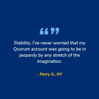quote - word about stability and never worrying about Quorum account